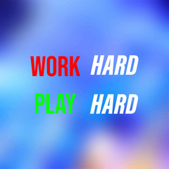 work hard play hard. Life quote with modern background vector