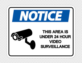 Wall Mural - Notice This Area is Under 24 Hour Video Surveillance Sign on transparent background