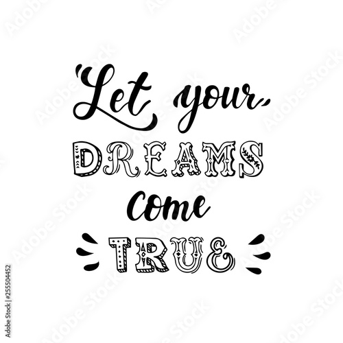 Cute Hand Lettering Inspirational Quote Let Your Dreams Come True Stock イラスト Adobe Stock