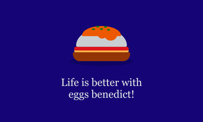 Wall Mural - Life is better with eggs Benedict food quote poster