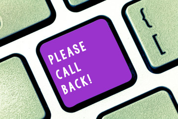 Writing note showing Please Call Back. Business concept for invitation to return for second audition or interview Keyboard key Intention to create computer message pressing keypad idea