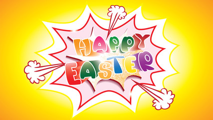 Wall Mural - Retro comic speech bubble with text -Happy Easter- isolated on a yellow background.Strip explosion.