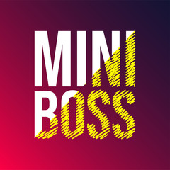 Wall Mural - mini boss. Life quote with modern background vector