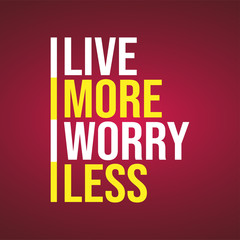 Wall Mural - live more worry less. Life quote with modern background vector