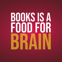 Wall Mural - Books is a food for brain. Education quote with modern background
