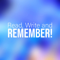 Wall Mural - Read, Write and Remember. Education quote with modern background