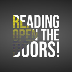 Wall Mural - Reading open the doors. Education quote with modern background