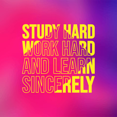 Wall Mural - Study hard, work hard, and learn sincerely. Education quote with modern background