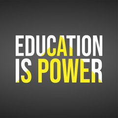 Wall Mural - Education is power. Education quote with modern background