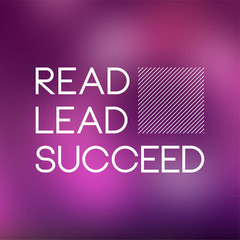 Wall Mural - Read, lead, succeed. Education quote with modern background