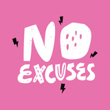 No excuses hand drawn flat color lettering
