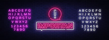 Important Neon Sign Vector. Important Design Template Neon Sign, Light Banner, Neon Signboard, Nightly Bright Advertising, Light Inscription. Vector Illustration. Editing Text Neon Sign