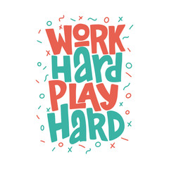 work hard play hard hand drawn inscription. vector motivational lettering quote.