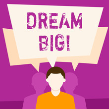 Text Sign Showing Dream Big. Business Photo Showcasing Seeking Purpose For Your Life And Becoming Fulfilled In Process Faceless Man Has Two Shadows Each Has Their Own Speech Bubble Overlapping