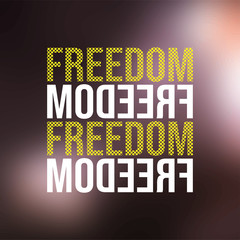 Wall Mural - freedom. Life quote with modern background vector