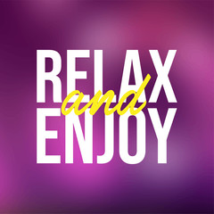 Wall Mural - relax and enjoy. Life quote with modern background vector