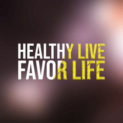 Wall Mural - Healthy live, favor life. Motivation quote with modern background vector