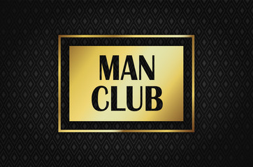 man club on a golden rectangle on a rich black background