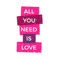 Wall Mural - All You Need is Love, Inspirational quote, motivation.