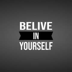 Wall Mural - believe in yourself. Life quote with modern background vector