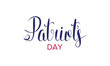 © scoutori - Patriot's Day. Poster with handwritten lettering. In the United States, annually held on the third Monday of April. Public holiday. Banner, greeting card and background. Vector illustration