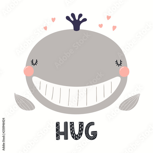 Hand drawn vector illustration of a cute funny whale face, with lettering quo...