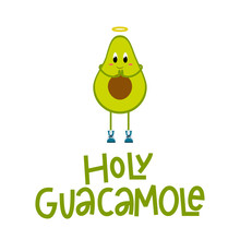 Cute Avocado Character With Hand Lettered Phrase Holy Guacamole.