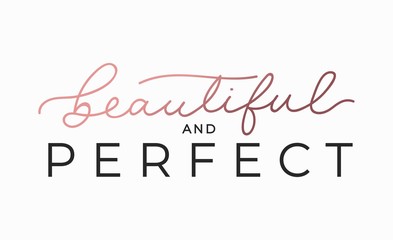 Wall Mural - Beautiful and perfect inspirational lettering card. Cute and kind lettering inscription for prints, textile etc. Vector illustration