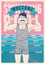 Welcome To The Swimming Pool. Swimming Pool Typographical Vintage Grunge Style Poster With Retro Swimmer. Vector Illustration.