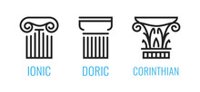 Ionic Orders Of Ancient Greece. Ionic, Dorian, Corintian Column Lineart Shapes Isolated On White Background. Vector Icons In EPS10 For Architecture And Law Business.