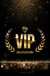 Golden VIP invitation template - type design with diamond, laurel wreath and golden glitter on dark luxury background. Vector illustration.