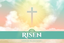 Christian Religious Design For Easter Celebration. Rectangular Horizontal Vector Banner With Text: He Is Risen, Shining Cross And Heaven With White Clouds.