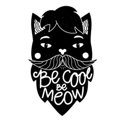 Wall Mural - Vector illustration with bearded hipster cat and lettering text - Be cool, be Meow.