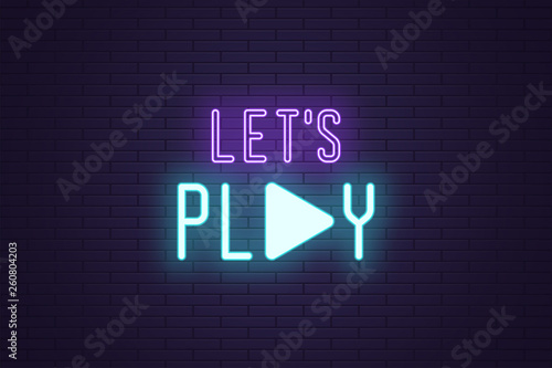 Neon composition of Lets play sign. Vector text