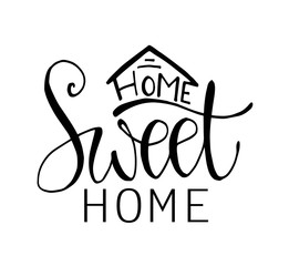 Home sweet home hand lettering, vector illustration