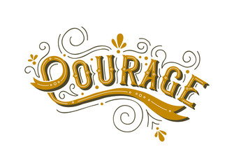 Wall Mural - Courage lettering text concept for life motivation