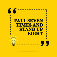 Wall Mural - Inspirational motivational quote. Fall seven times and stand up eight.