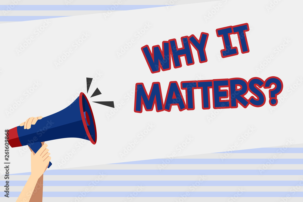 Wht Its Important Writing note showing Why It Matters question. Business concept for ask ...