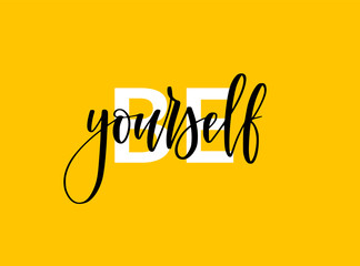 Wall Mural - Be yourself motivational lettering design. Inspirational print for t-shirts, posters