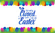 Easter, we will be closed card or background. vector illustration.