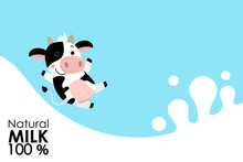 Fresh Milk Splash With Cute Cow. Organic Healthy Food Banner. Dairy Product Packaging. Farm Animal Cartoon Character.