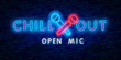Chill out, open mic. Party, tourism and vacation advertisement design. Night bright neon sign, colorful billboard, light banner. Vector illustration in neon style.