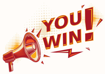 You win - sign with megaphone