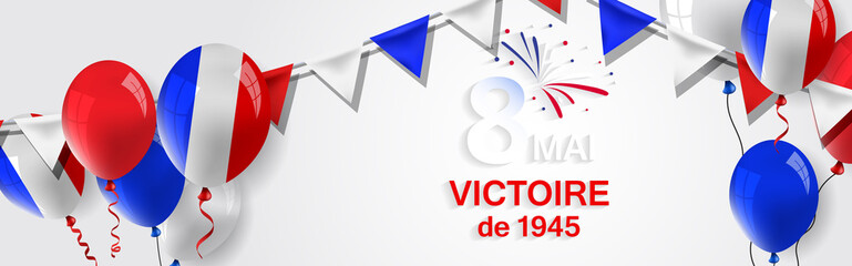 8 Mai - Victoire 1945. 8 Mai Victoire de 1945