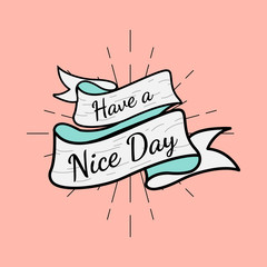 Wall Mural - Have a nice day text in a badge
