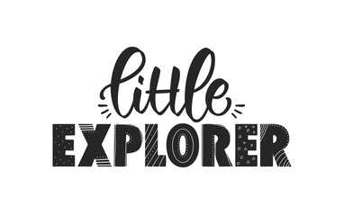 Fototapete - Hand drawn lettering composition of Little Explorer on white background. Kids t shirt design.