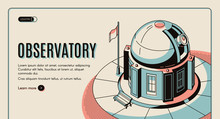 Astronomical Observatory, Scientific Institution, Touristic Attraction Isometric Vector Web Banner, Landing Page Template. Ground-based Observatory Building With Optical Telescope Under Sliding Dome