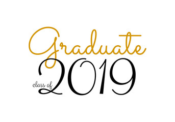 Wall Mural - Graduation label. Vector text for graduation design, congratulation event, party, high school or college graduate. Lettering Class of 2019 for greeting, invitation card