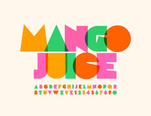 Vector Bright Emblem Mango Juice With Transparent Creative Font. Colorful Uppercase Alphabet Letters And Numbers