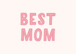 © Nastya Gor - Best Mom hand drawn lettering